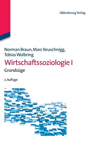 Wirtschaftssoziologie I: Grundzüge von Walter de Gruyter